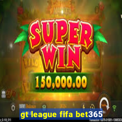 gt league fifa bet365